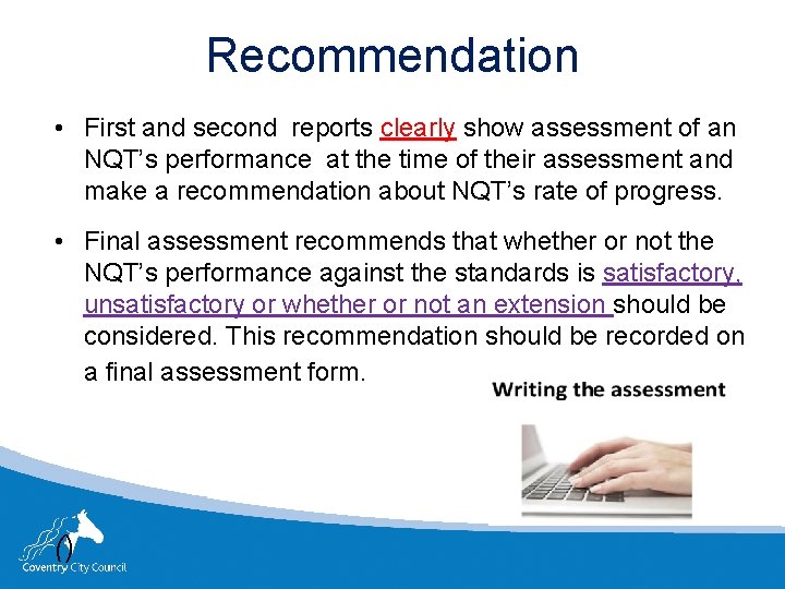 Recommendation • First and second reports clearly show assessment of an NQT’s performance at