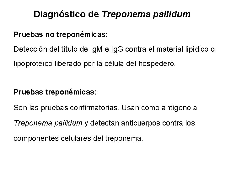 Diagnóstico de Treponema pallidum Pruebas no treponémicas: Detección del título de Ig. M e