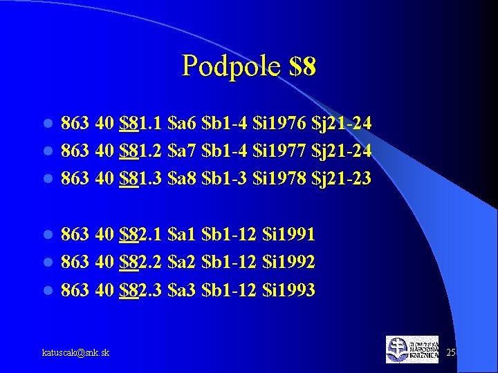 Podpole $8 863 40 $81. 1 $a 6 $b 1 -4 $i 1976 $j