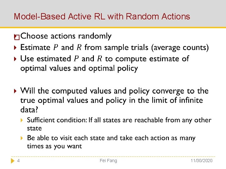 Model-Based Active RL with Random Actions � 4 Fei Fang 11/30/2020 