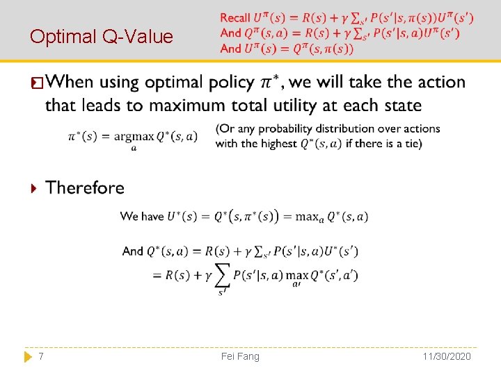  Optimal Q-Value � 7 Fei Fang 11/30/2020 