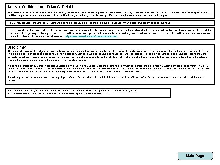 Analyst Certification—Brian G. Belski The views expressed in this report, including the Key Points