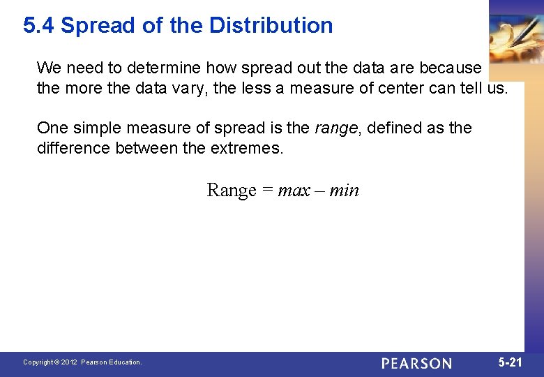 5. 4 Spread of the Distribution We need to determine how spread out the
