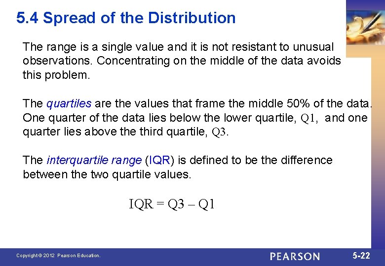 5. 4 Spread of the Distribution The range is a single value and it