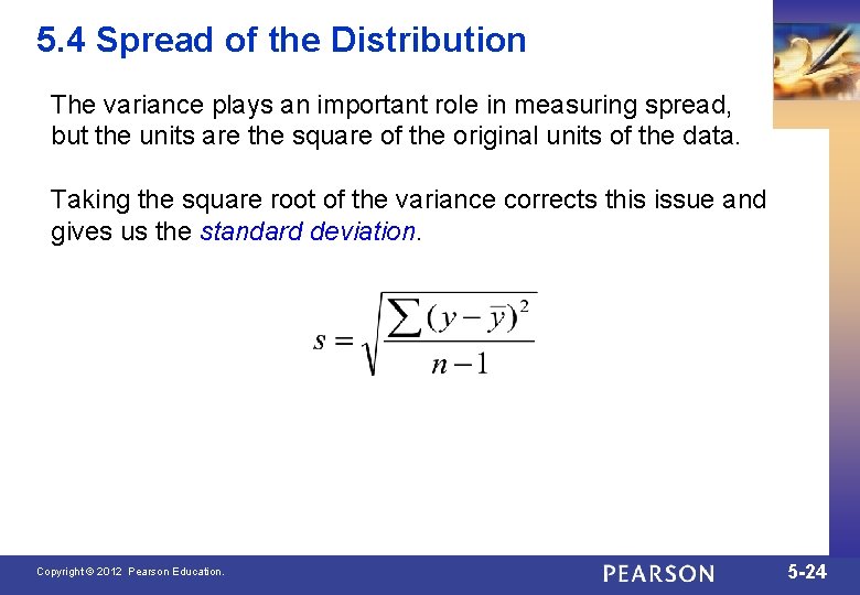 5. 4 Spread of the Distribution The variance plays an important role in measuring