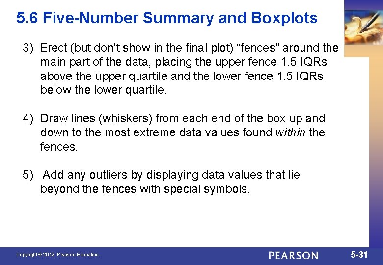 5. 6 Five-Number Summary and Boxplots 3) Erect (but don’t show in the final