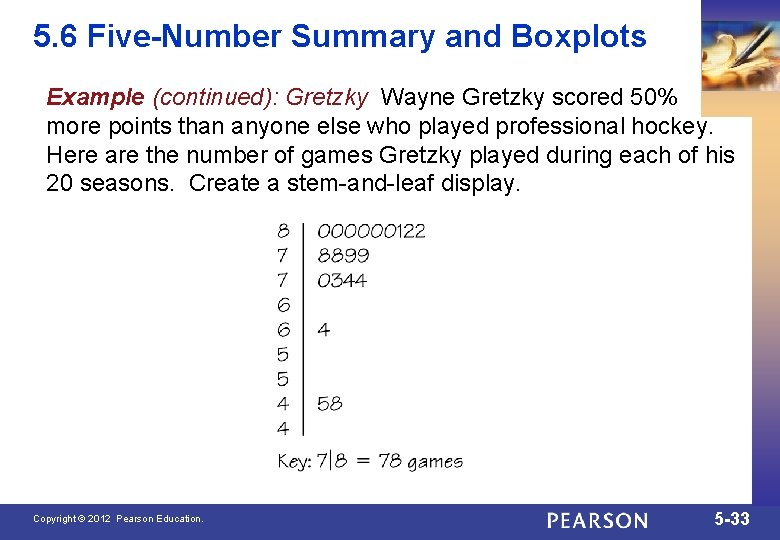 5. 6 Five-Number Summary and Boxplots Example (continued): Gretzky Wayne Gretzky scored 50% more