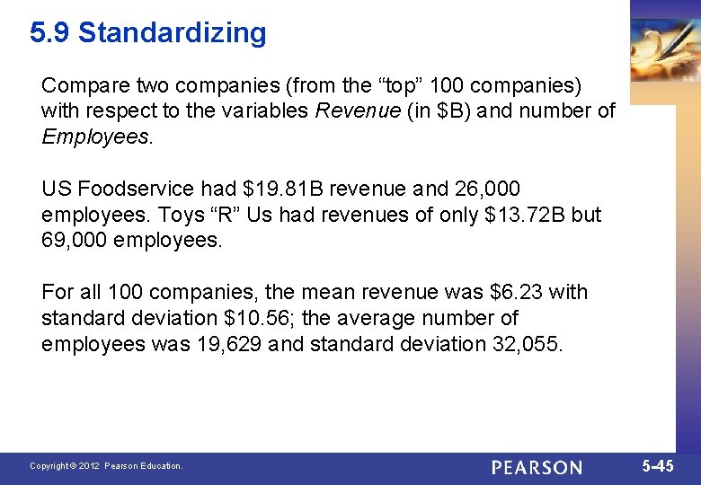 5. 9 Standardizing Compare two companies (from the “top” 100 companies) with respect to