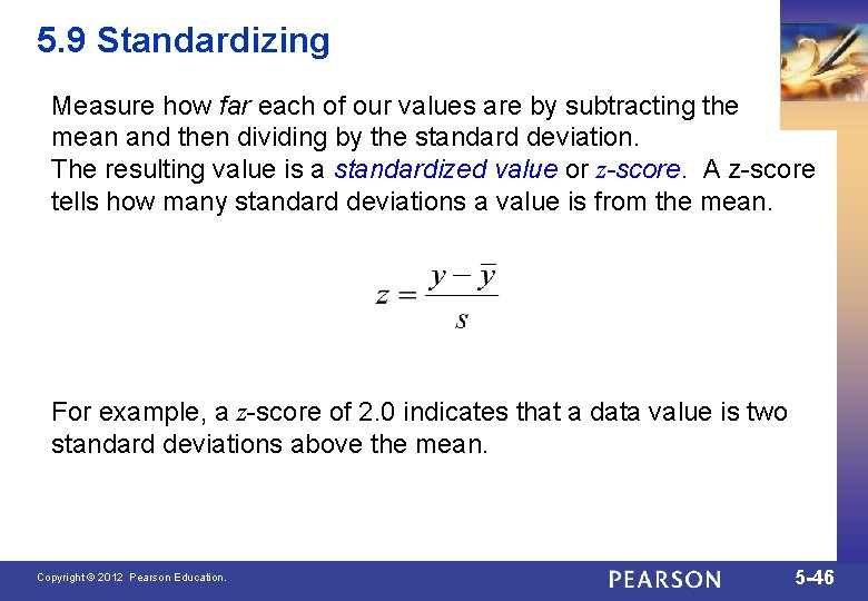 5. 9 Standardizing Measure how far each of our values are by subtracting the