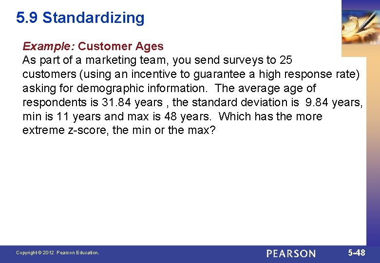 5. 9 Standardizing Example: Customer Ages As part of a marketing team, you send