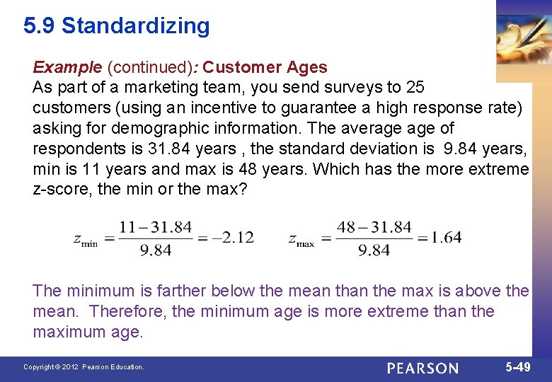 5. 9 Standardizing Example (continued): Customer Ages As part of a marketing team, you