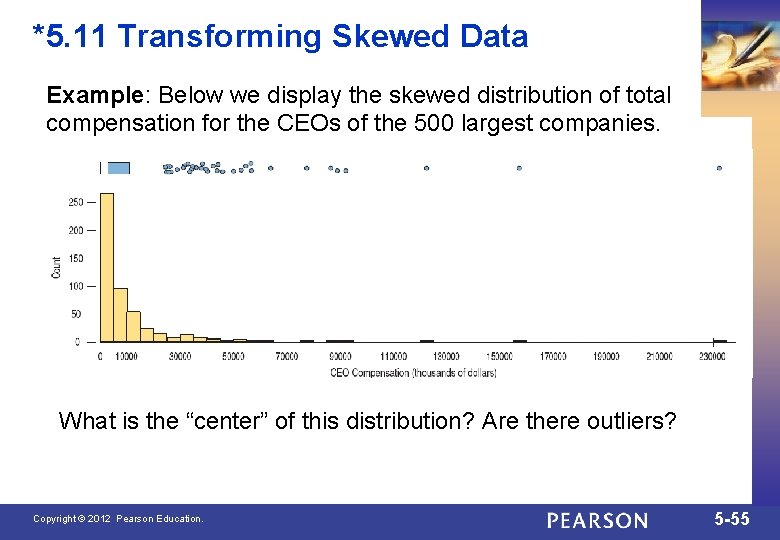 *5. 11 Transforming Skewed Data Example: Below we display the skewed distribution of total