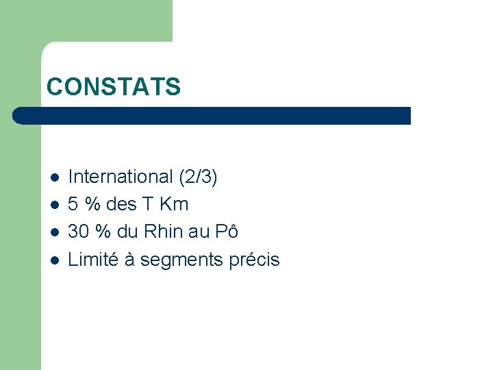 CONSTATS l l International (2/3) 5 % des T Km 30 % du Rhin