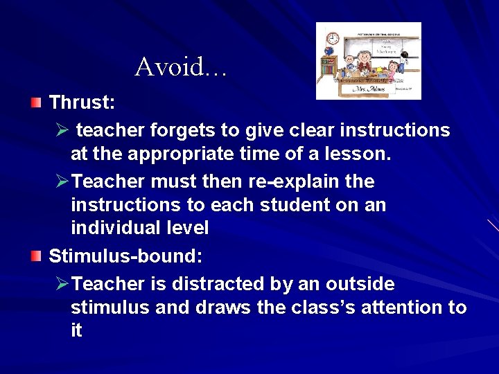 Avoid… Thrust: Ø teacher forgets to give clear instructions at the appropriate time of
