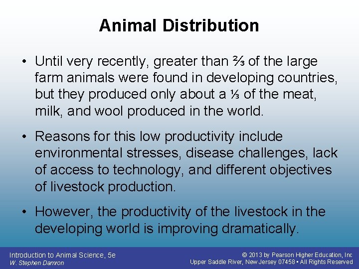Animal Distribution • Until very recently, greater than ⅔ of the large farm animals