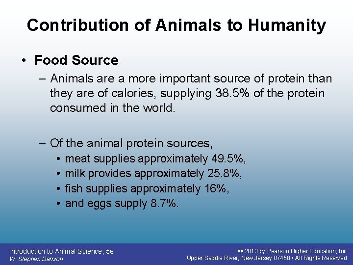 Contribution of Animals to Humanity • Food Source – Animals are a more important