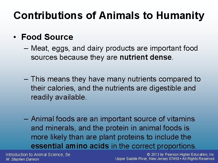 Contributions of Animals to Humanity • Food Source – Meat, eggs, and dairy products
