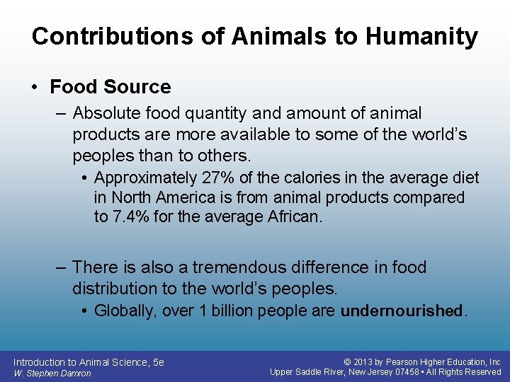 Contributions of Animals to Humanity • Food Source – Absolute food quantity and amount