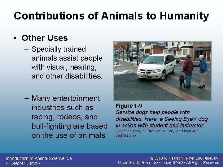 Contributions of Animals to Humanity • Other Uses – Specially trained animals assist people