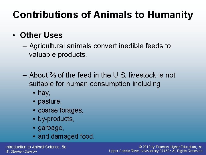Contributions of Animals to Humanity • Other Uses – Agricultural animals convert inedible feeds