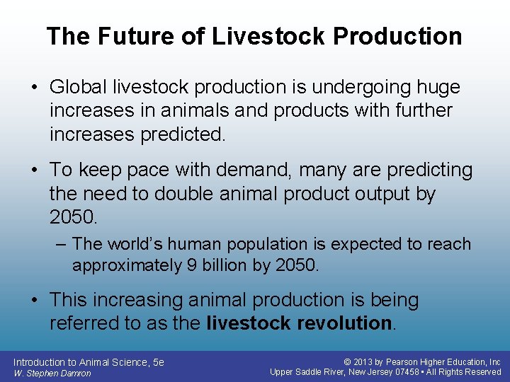 The Future of Livestock Production • Global livestock production is undergoing huge increases in
