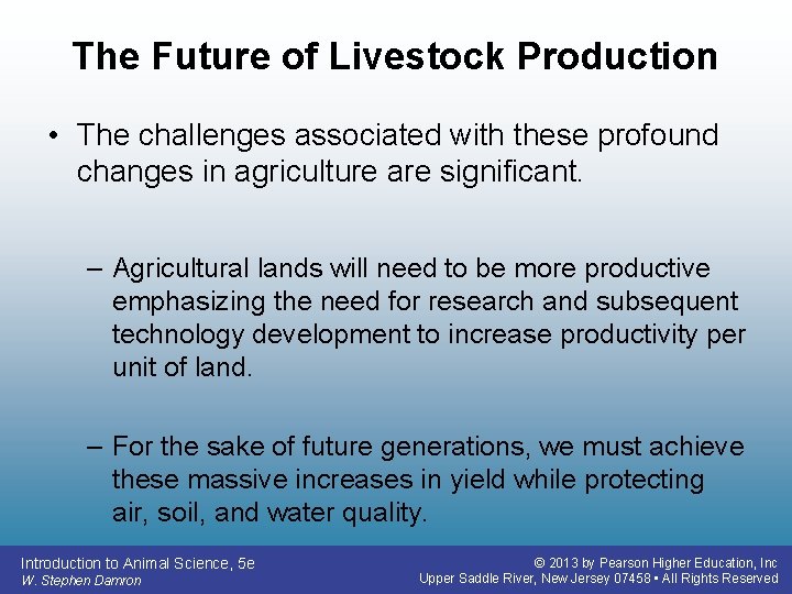 The Future of Livestock Production • The challenges associated with these profound changes in