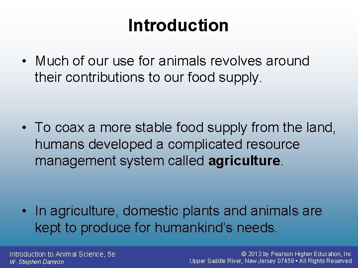 Introduction • Much of our use for animals revolves around their contributions to our