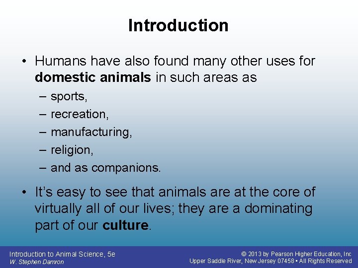 Introduction • Humans have also found many other uses for domestic animals in such