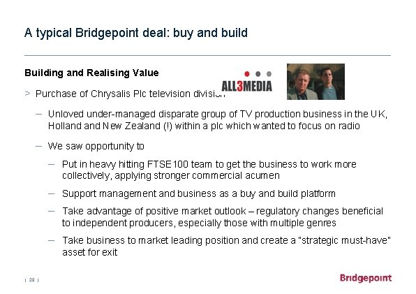 A typical Bridgepoint deal: buy and build Building and Realising Value > Purchase of