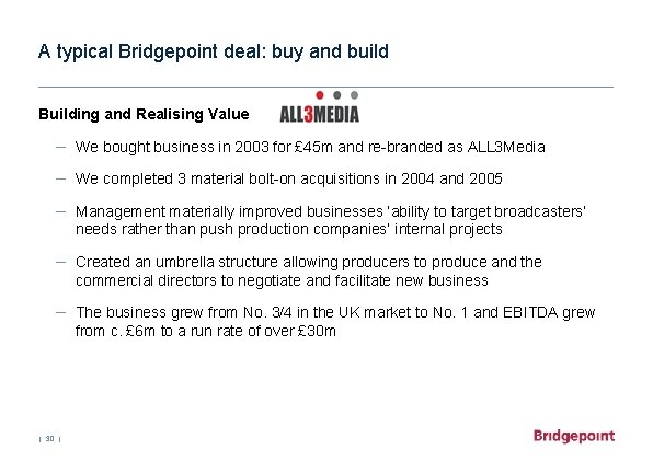 A typical Bridgepoint deal: buy and build Building and Realising Value – We bought