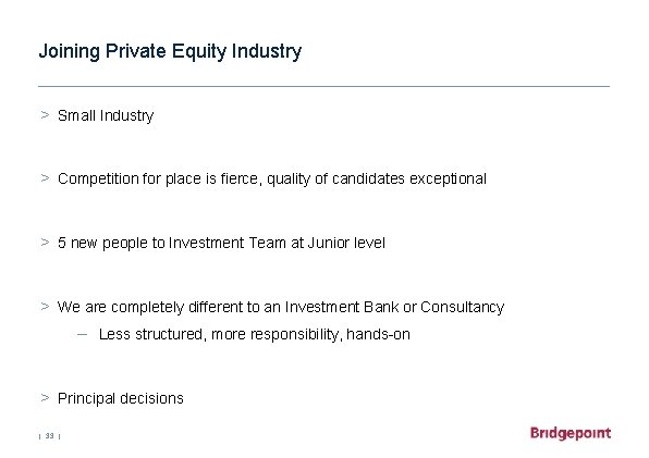 Joining Private Equity Industry > Small Industry > Competition for place is fierce, quality