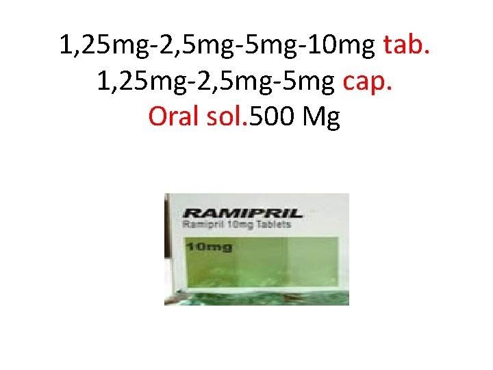 1, 25 mg-2, 5 mg-10 mg tab. 1, 25 mg-2, 5 mg-5 mg cap.