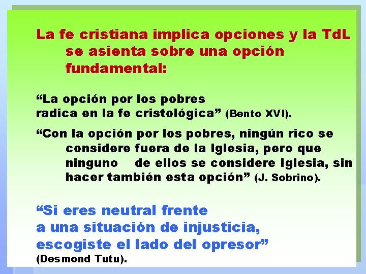 La fe cristiana implica opciones y la Td. L se asienta sobre una opción