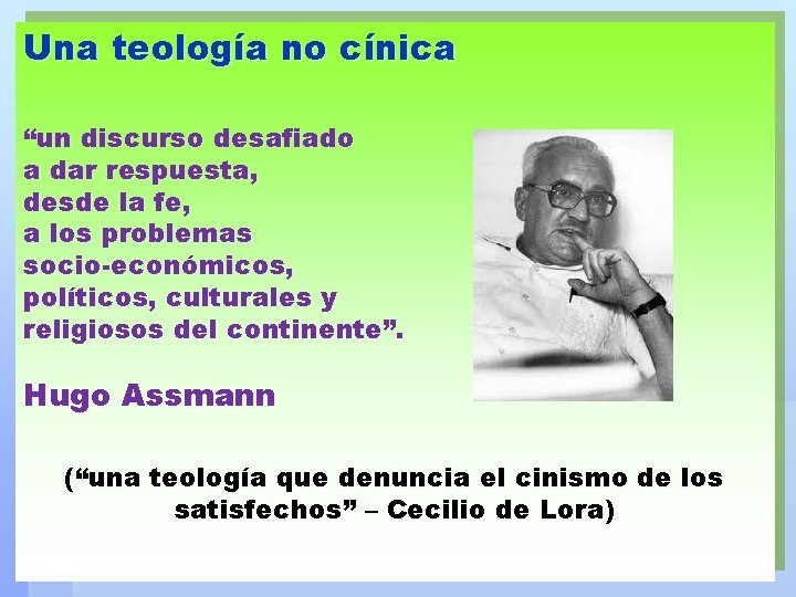 Una teología no cínica “un discurso desafiado a dar respuesta, desde la fe, a