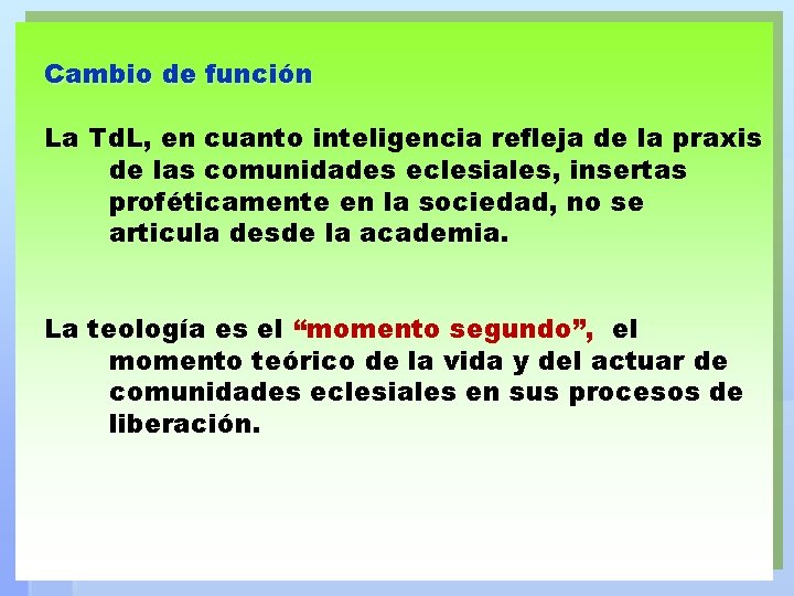 Cambio de función La Td. L, en cuanto inteligencia refleja de la praxis de