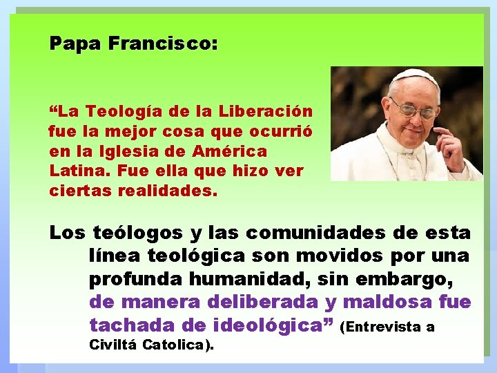 Papa Francisco: “La Teología de la Liberación fue la mejor cosa que ocurrió en