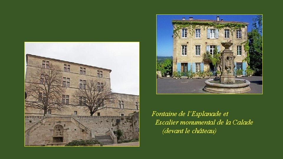 Fontaine de l’Esplanade et Escalier monumental de la Calade (devant le château) 