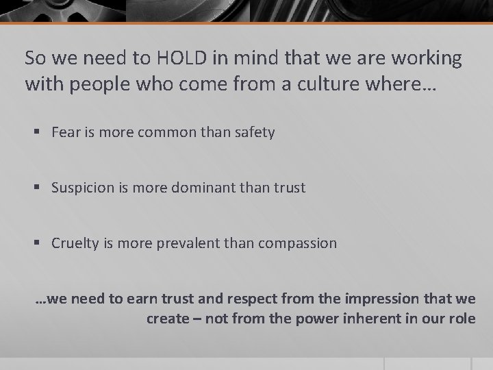 So we need to HOLD in mind that we are working with people who