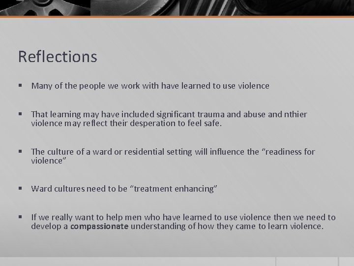 Reflections § Many of the people we work with have learned to use violence