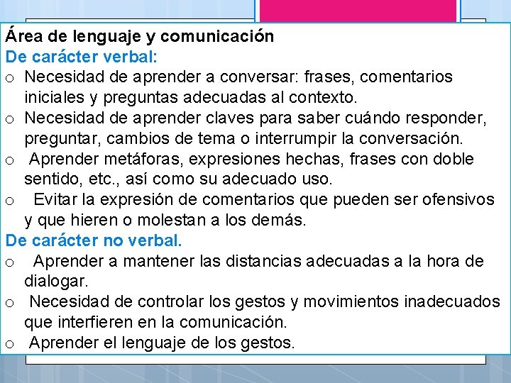 Área de lenguaje y comunicación De carácter verbal: o Necesidad de aprender a conversar: