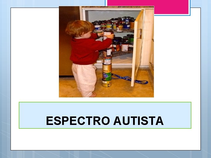 ESPECTRO AUTISTA 