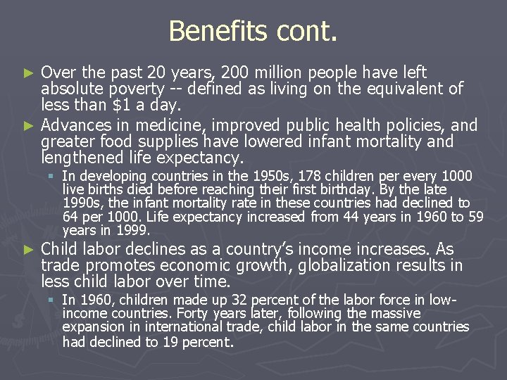 Benefits cont. Over the past 20 years, 200 million people have left absolute poverty