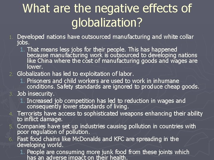 What are the negative effects of globalization? 1. 2. 3. 4. 5. 6. Developed