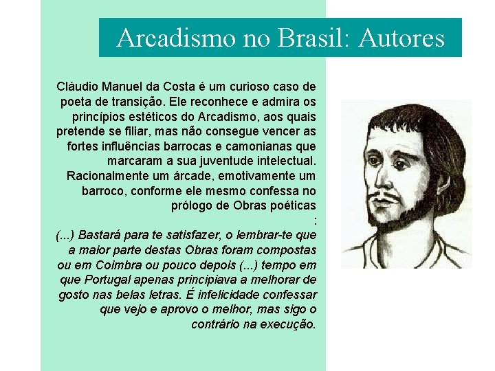 Arcadismo no Brasil: Autores Cláudio Manuel da Costa é um curioso caso de poeta