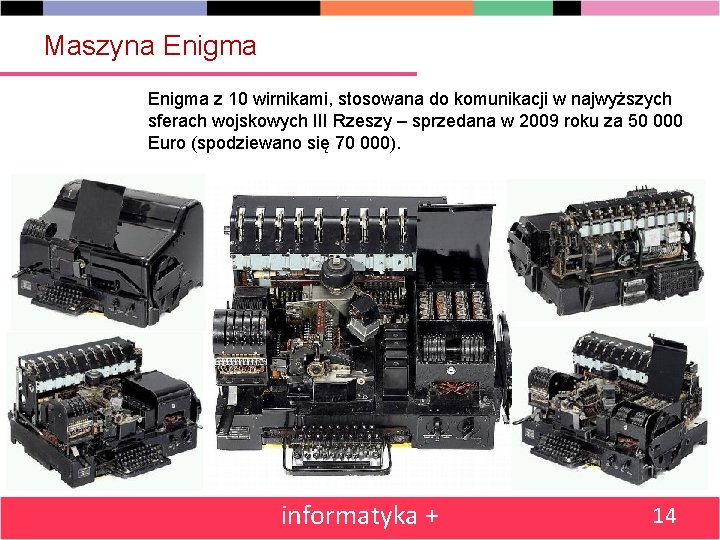 Maszyna Enigma z 10 wirnikami, stosowana do komunikacji w najwyższych sferach wojskowych III Rzeszy