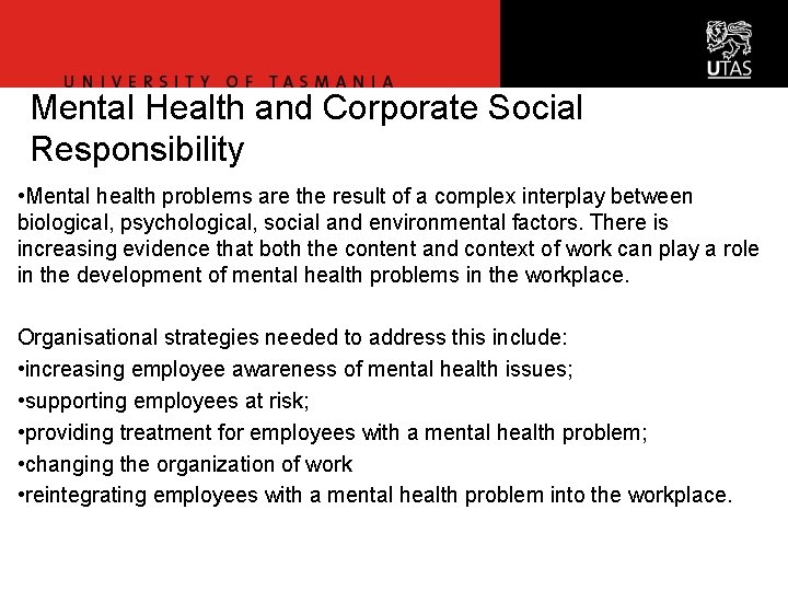 Mental Health and Corporate Social Responsibility • Mental health problems are the result of