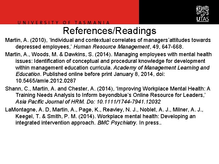 References/Readings Martin, A. (2010), ‘Individual and contextual correlates of managers’attitudes towards depressed employees, ’ References/Readings Martin, A. (2010), ‘Individual and contextual correlates of managers’attitudes towards depressed employees, ’