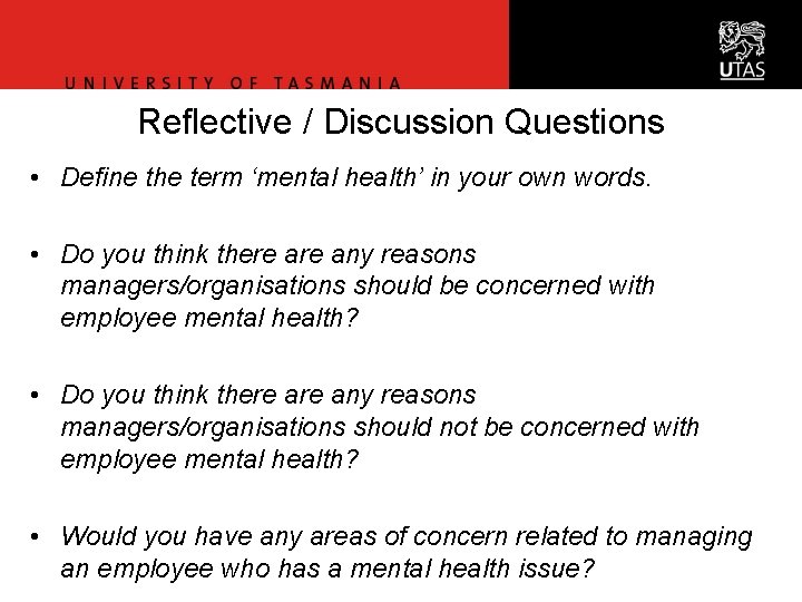 Reflective / Discussion Questions • Define the term ‘mental health’ in your own words. Reflective / Discussion Questions • Define the term ‘mental health’ in your own words.