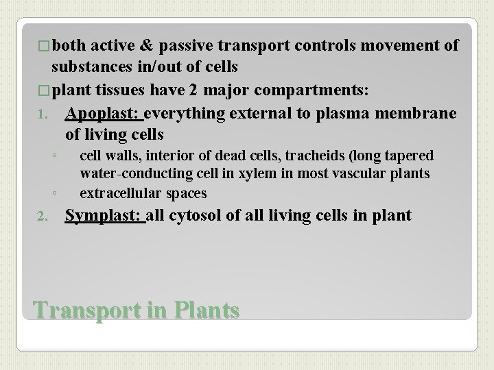 �both active & passive transport controls movement of substances in/out of cells �plant tissues