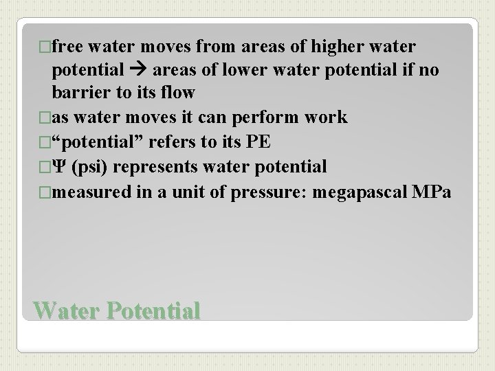 �free water moves from areas of higher water potential areas of lower water potential